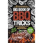 Big Book of BBQ Tricks: 101+ Tricks, Secret Ingredients and Easy Recipes for Foolproof Barbecue & Grilling