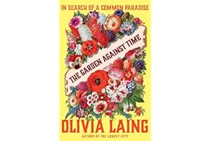 The Garden Against Time: In Search of a Common Paradise