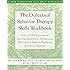 The Dialectical Behavior Therapy Skills Workbook: Practical DBT Exercises for Learning Mindfulness, Interpersonal Effectiveness, Emotion Regulation, and ... (A New Harbinger Self-Help Workbook)