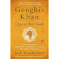 Genghis Khan and the Quest for God: How the World's Greatest Conqueror Gave Us Religious Freedom book cover