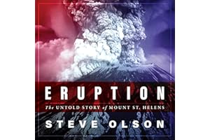 Eruption: The Untold Story of Mount St. Helens
