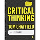 Critical Thinking: Your Guide to Effective Argument, Successful Analysis and Independent Study
