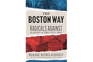 The Boston Way: Radicals Against Slavery and the Civil War