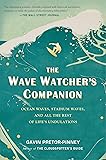 The Wave Watcher's Companion: Ocean Waves, Stadium Waves, and All the Rest of Life's Undulations