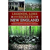 Legends, Lore and Secrets of New England (American Legends)