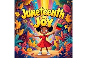 Juneteenth Joy story for kids : A Children's Picture About Freedom, Black History, Family Traditions, and Cultural Celebratio
