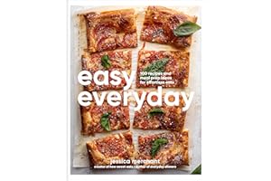 Easy Everyday: 100 Recipes and Meal Prep Ideas for Effortless Eats; A Cookbook