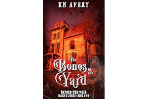 The Bones in the Yard (Beyond the Veil Book 5)