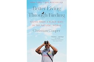 Better Living Through Birding: Notes from a Black Man in the Natural World