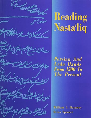 Download Reading Nastaliq: Persian and Urdu Hands from 1500 to the Present PDF