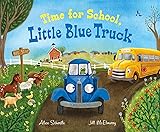 Time for School, Little Blue Truck: A Back to