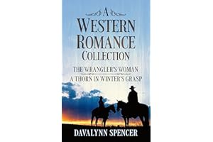 A Western Romance Collection: The Wrangler's Woman - A Thorn in Winter's Grasp
