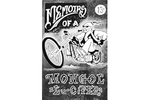 Lu-CiFER Memoirs of a MONGOL: Stories of a mans life experiences who goes by Lu-CiFER, a 16 year member of the MONGOLS Motorc