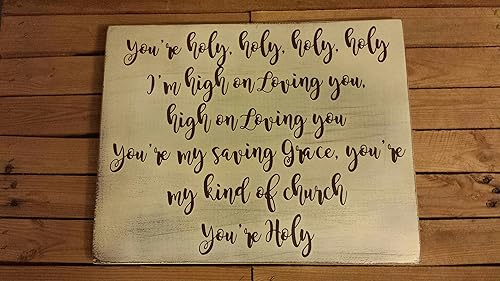 Amazon Com 11x14 H O L Y Holy Holy Holy Holy I M High On Loving You You Re My Saving Grace You Re My Kind Of Church Country Song Lyrics From Georgia Florida Line Handmade on loving you you re my saving grace