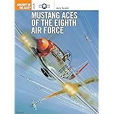Mustang Aces of the Eighth Air Force (Aircraft of the Aces, 1)