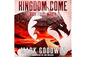 Wrath: A Post-Apocalyptic Saga of the End Times (Kingdom Come, Book 4)
