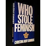 Who Stole Feminism?: How Women Have Betrayed Women