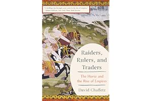Raiders, Rulers, and Traders: The Horse and the Rise of Empires