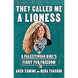 They Called Me a Lioness: A Palestinian Girl's Fight for Freedom