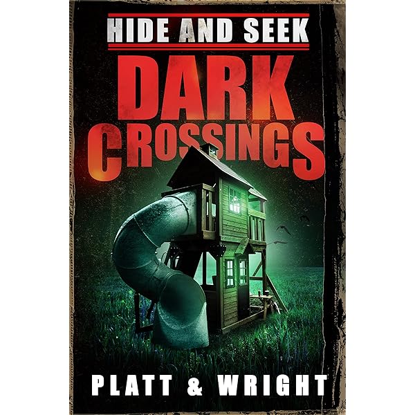 Hide And Seek Dark Crossings Kindle Edition By Platt Sean Wright David Literature Fiction Kindle Ebooks Amazon Com