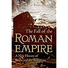 The Fall of the Roman Empire: A New History of Rome and the Barbarians