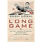 The Long Game: China's Grand Strategy to Displace American Order (Bridging the Gap)