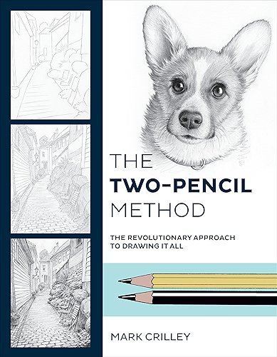 Download The Two-Pencil Method: The Revolutionary Approach to Drawing It All (English Edition) PDF