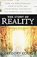 The Story of Reality: How the World Began, How It Ends, and Everything Important that Happens in Between