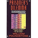 Prisoner's Dilemma: John von Neumann, Game Theory, and the Puzzle of the Bomb