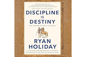 Discipline Is Destiny: The Power of Self-Control