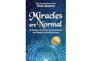 Miracles Are Normal: 69 Stories of Divine Interventions and Magical Manifestations