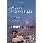 Conquest of the Useless: Fever Dreams in the Jungle