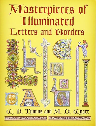 Download Masterpieces of Illuminated Letters And Borders PDF