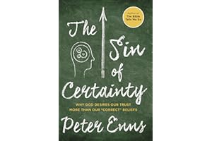 The Sin of Certainty: Why God Desires Our Trust More Than Our "Correct" Beliefs