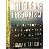 Nuclear Terrorism: The Ultimate Preventable Catastrophe