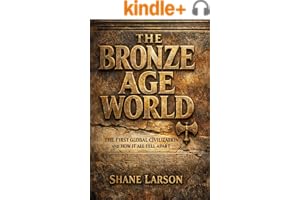 《The Bronze Age World: The First Global Civilization and How It All Fell Apart (The Bronze 》封面，作者 Shane Larson