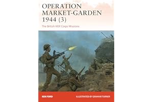 Operation Market-Garden 1944 (3): The British XXX Corps Missions