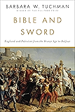 Bible and Sword: England and Palestine from the Bronze Age to Balfour