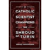 A Catholic Scientist Champions the Shroud of Turin