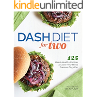 DASH Diet for Two: 125 Heart-Healthy Recipes to Lower Your Blood Pressure Together book cover DASH Diet for Two: 125 Heart-Healthy Recipes to Lower Your Blood Pressure Together book cover
