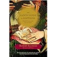 The Saints' Guide to Happiness: Practical Lessons in the Life of the Spirit