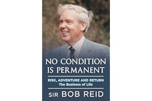 No Condition is Permanent: Risk, Adventure and Return: the Business of Life