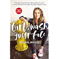 Girl, Wash Your Face: Stop Believing the Lies About Who You Are so You Can Become Who You Were Meant to Be