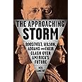 The Approaching Storm: Roosevelt, Wilson, Addams, and Their Clash Over America's Future
