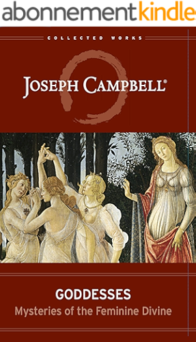 Download Goddesses: Mysteries of the Feminine Divine (The Collected Works of Joseph Campbell Book 6) (English Edition) PDF