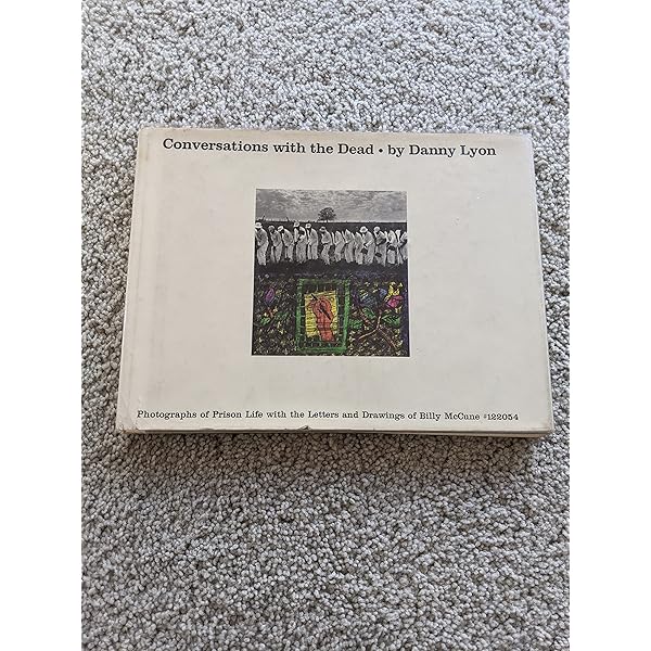 Conversations with the Dead: Photographs of Prison Life with