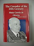 The Crusader of the 20th Century: Plinio Correa De Oliveira