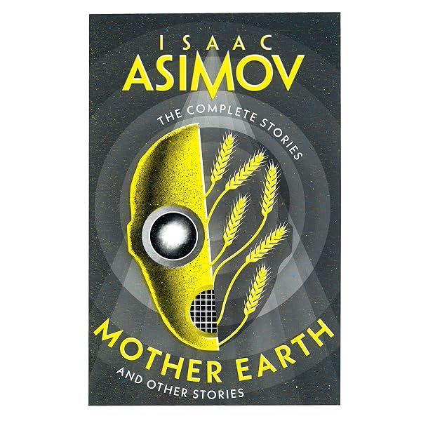 Isaac Asimov: The Complete Stories, Vol. 1: Asimov, Isaac