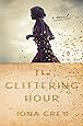 The Glittering Hour: A Novel