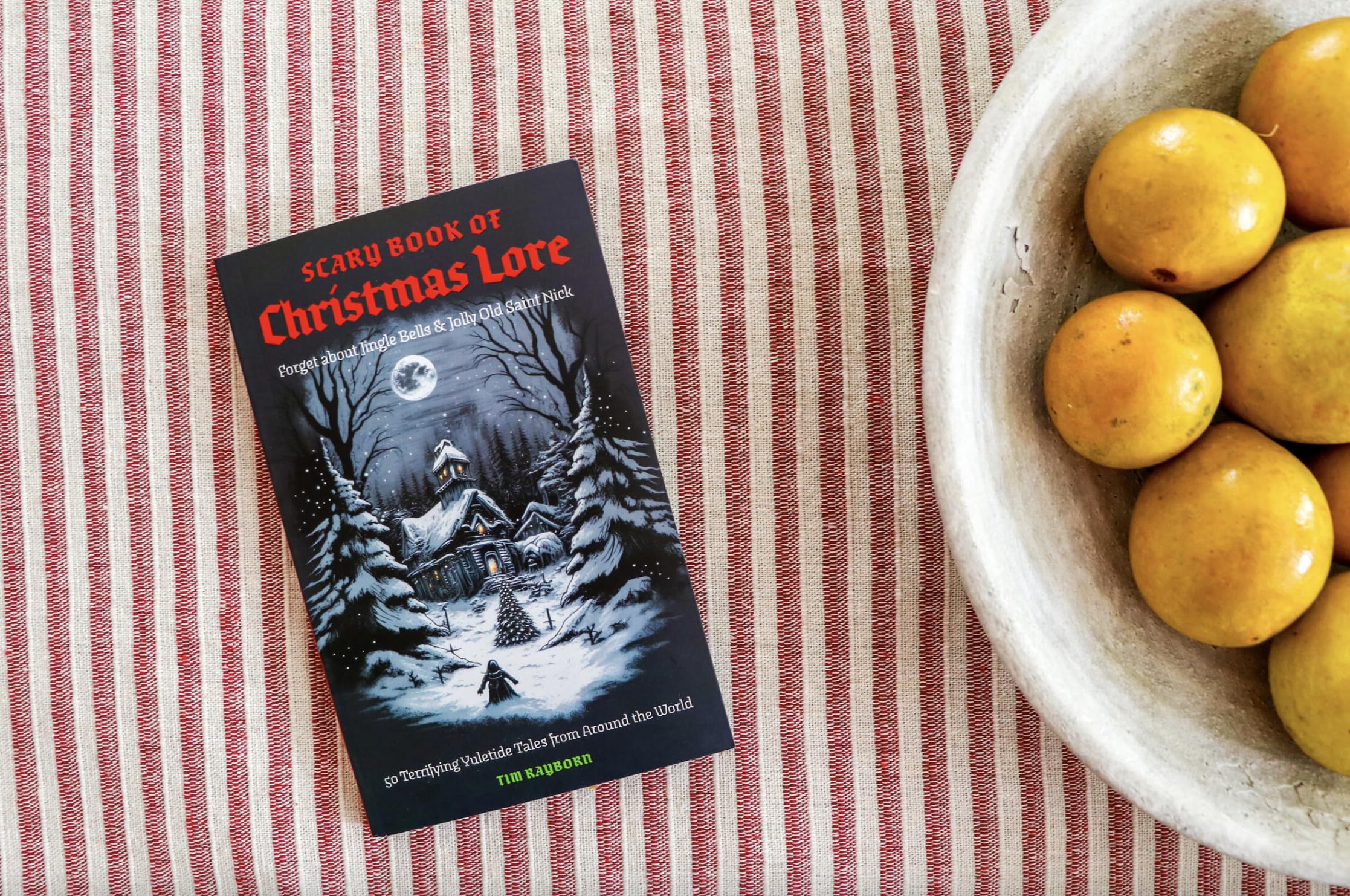 The Scary Book of Christmas Lore: 50 Terrifying Yuletide Tales from Around the World